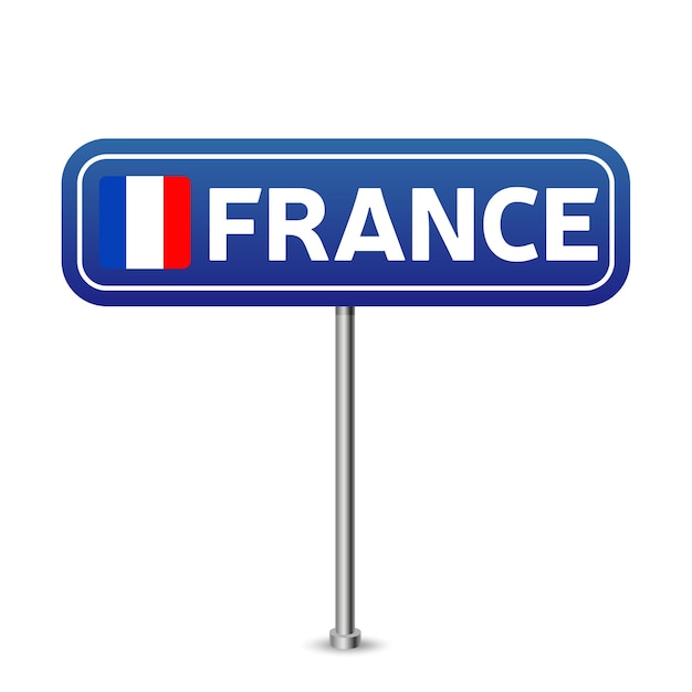 Frankreich-Straßenschild. Nationalflagge mit Ländernamen auf blauer Verkehrszeichenbrettdesignvektorillustration.