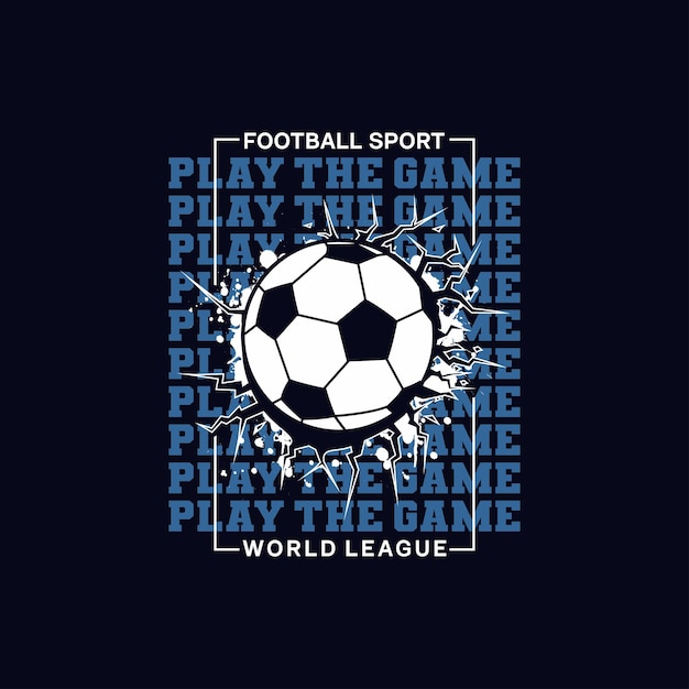 Fußball spiele das spiel, höre nie auf, t-shirt-design