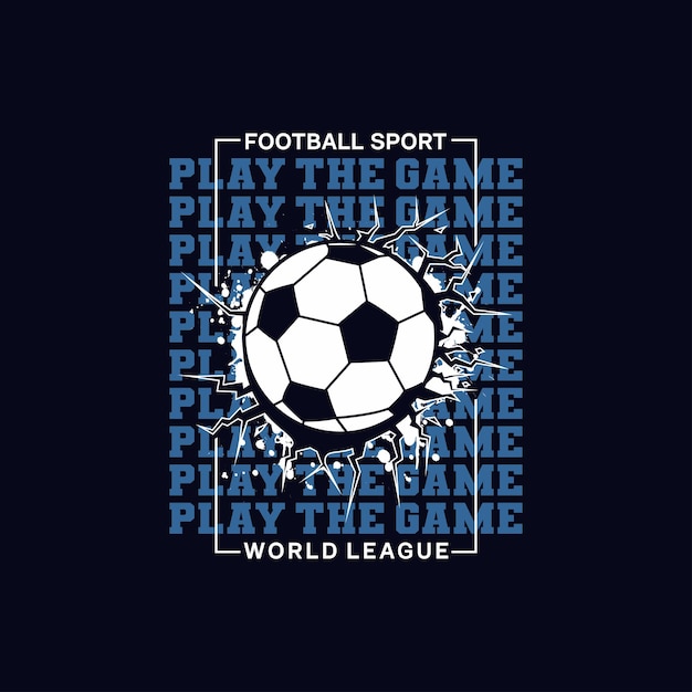 Vektor fußball spiele das spiel, höre nie auf, t-shirt-design