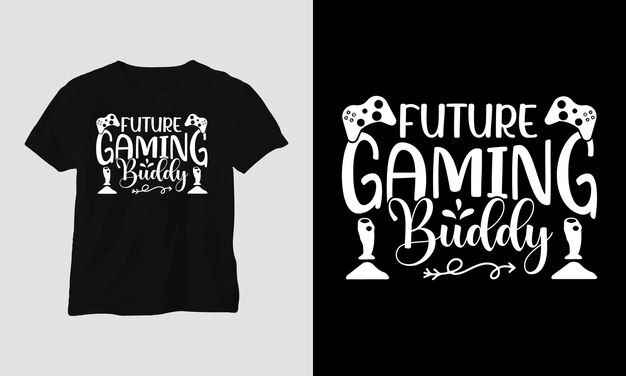 Vektor future gaming buddy - gamer zitiert t-shirt- und bekleidungs-typografie-design