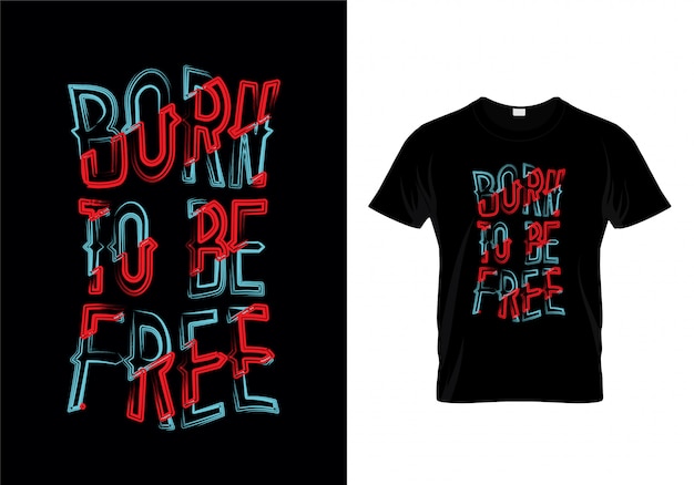 Geboren, freier typografie-t-shirt entwurf zu sein