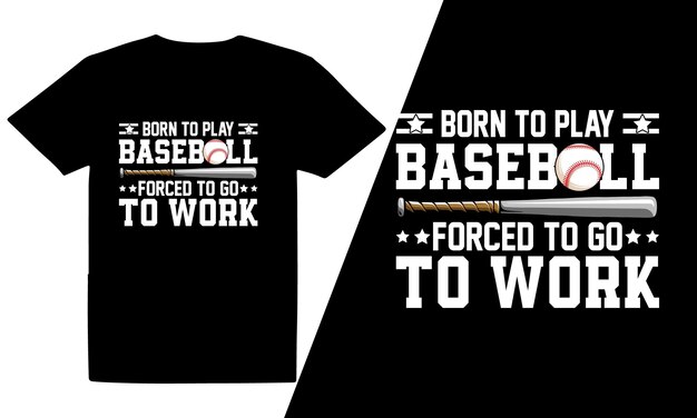 Vektor geboren, um baseball zu spielen, gezwungen, zur arbeit zu gehen baseball-t-shirt-design oder baseball-typografie