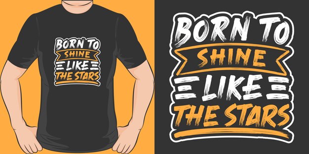 Geboren, um wie die sterne zu leuchten. einzigartiges und trendiges t-shirt design.