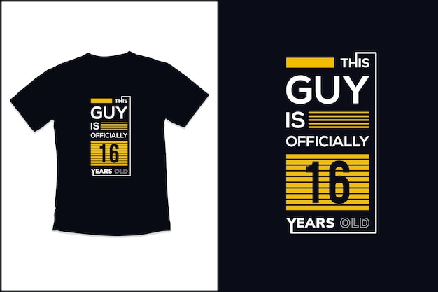 Geburtstags-t-shirt-design mit guy ist offiziell 16 jahre alt typografie-t-shirt-design