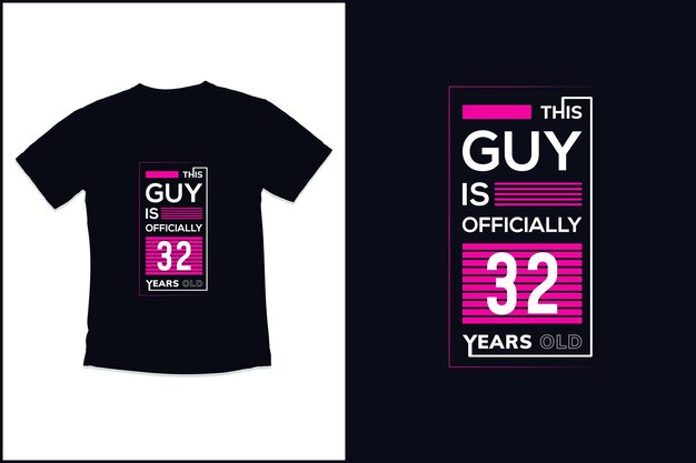 Geburtstags-t-shirt-design mit guy ist offiziell 32 jahre alt typografie-t-shirt-design