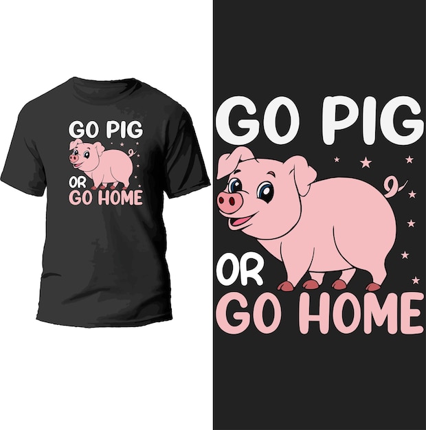 Gehen sie schwein oder gehen sie nach hause t-shirt-design.