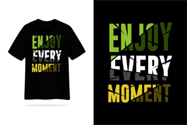 Genießen sie jeden moment t-shirt vintage-stil typografie-design