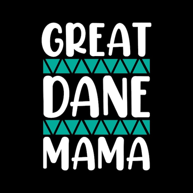 Große dänen-mama-typografie-schriftzug