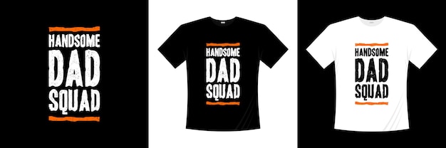 Gut aussehende papa squad typografie t-shirt design. hobbys, lebensstil, gemeinschaftst-shirt.