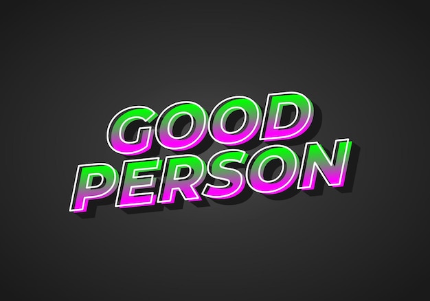 Gute Person Text-Effekt in 3D-Sicht Auge fesselnde Farbe