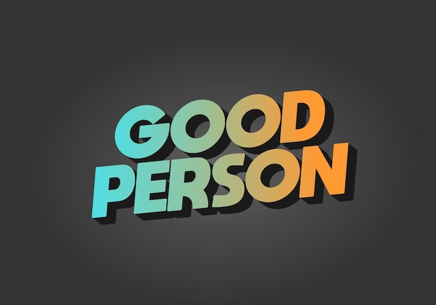 Gute Person Text-Effekt in 3D-Sicht Auge fesselnde Farbe