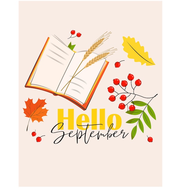 Vektor hallo september-postkarten-banner-inschrift zu einem herbst-fall-thema mit blättern in verschiedenen farben ein buch mit ebereschen- und ährchen-vektor-flachillustration