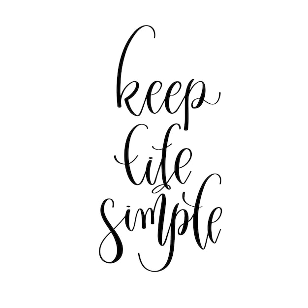 Halten Sie das Leben einfach Hand Schriftzug Inschrift positive Zitat Design Motivation und Inspirationsphrase