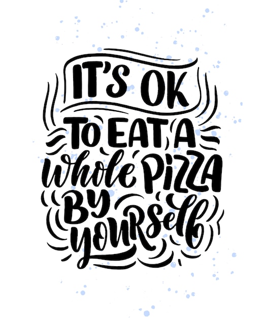 Hand gezeichnetes ettering Zitat über Pizza. Typografisches Menüdesign.