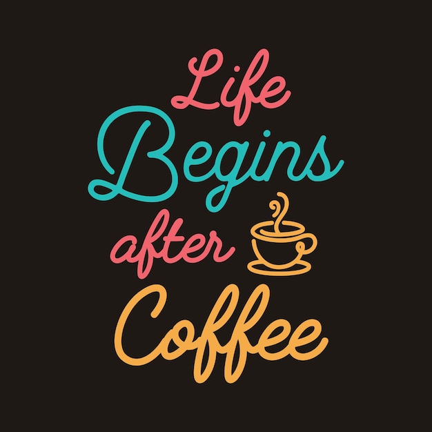 Vektor hand schriftzug typografie motivation kaffee zitate, das leben beginnt nach dem kaffee.