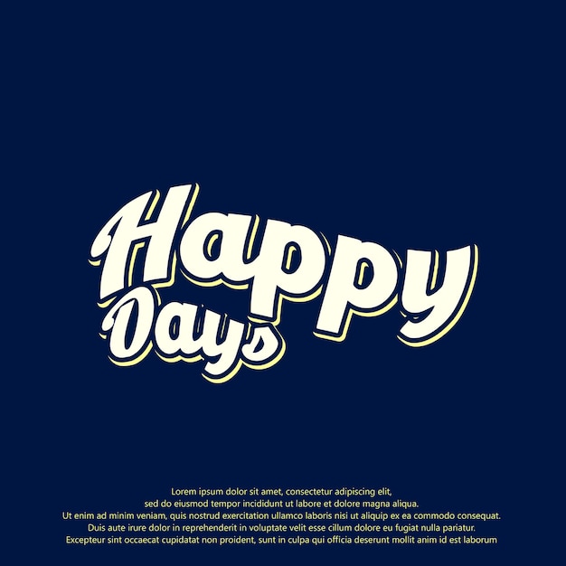 Happy days kreatives design text-effekt oder typografie