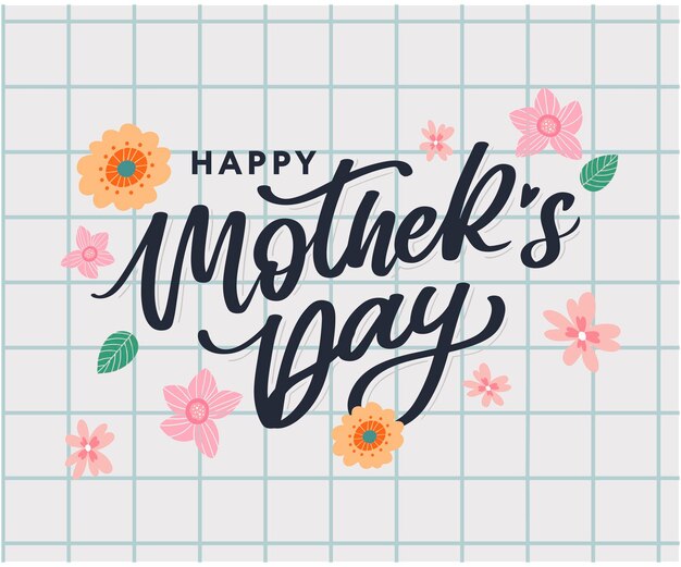 Happy mothers day-schriftzug handgemachte kalligrafie-vektorillustration muttertagskarte mit blumen