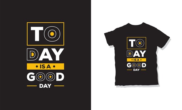 Heute ist ein guter Tag für ein T-Shirt-Design