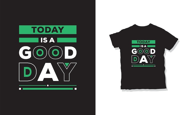 Heute ist ein guter Tag für T-Shirt-Design