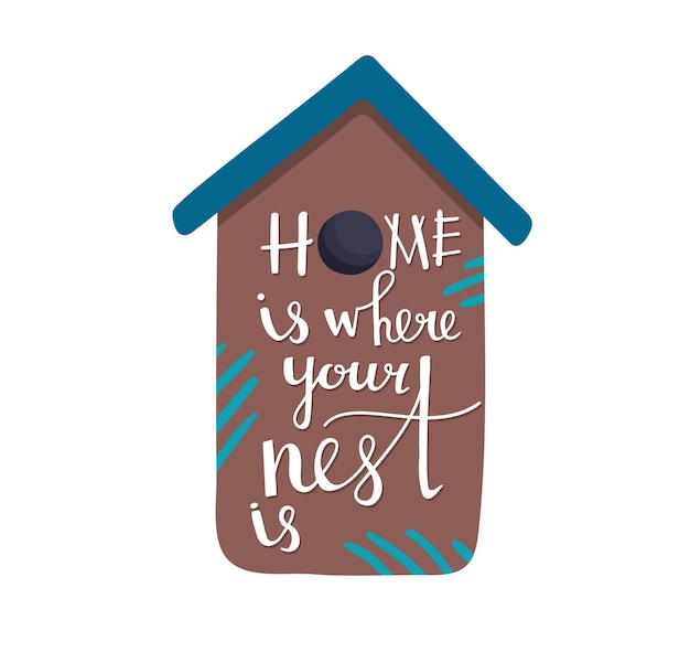 Vektor home is where your nest is text label on decorative bird handmade house isolated on white cartoon vector illustration gemütlicher geflügelnistkasten