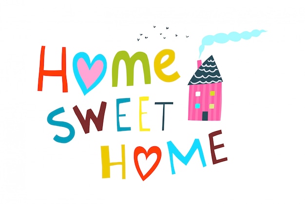 Home sweet home schriftzug mit haus