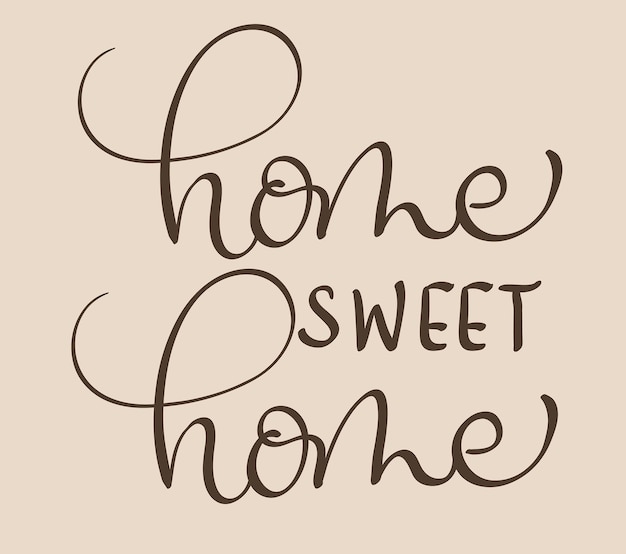 Vektor home sweet home text auf beigem hintergrund kalligrafie-schriftzug vektor-illustration eps10