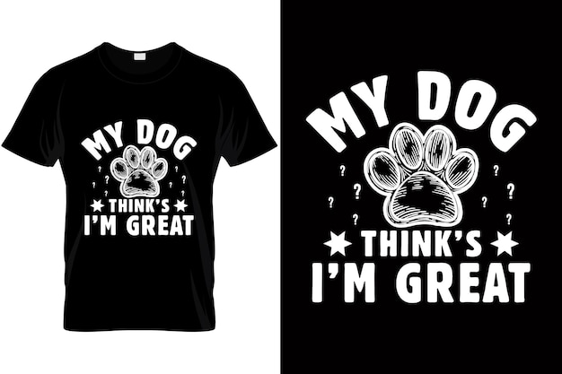 Vektor hunde t-shirt design pfoten design für hundefreunde spruch mein hund findet mich toll