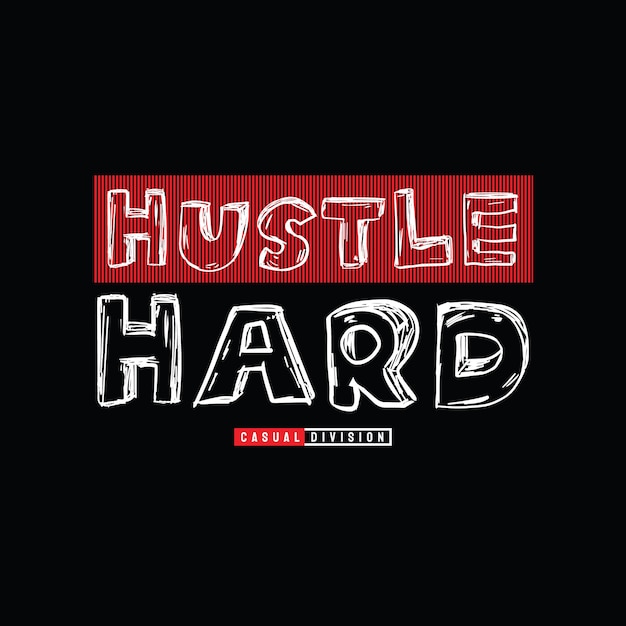 Hustle harter typografie-slogan für print-t-shirt-design