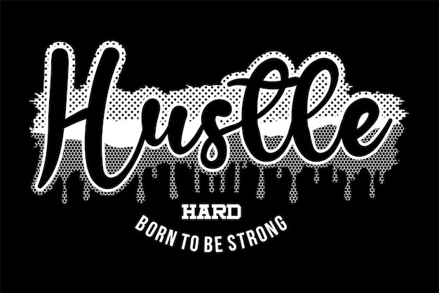 Hustle-typografie-t-shirt-design-inspiration. kann auf t-shirts, tassen oder andere medien gedruckt werden.