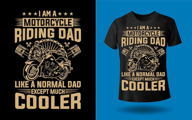 Ich bin ein motorradfahrender vater wie ein normaler vater, außer dass ich ein viel cooleres vatertags-t-shirt-design habe