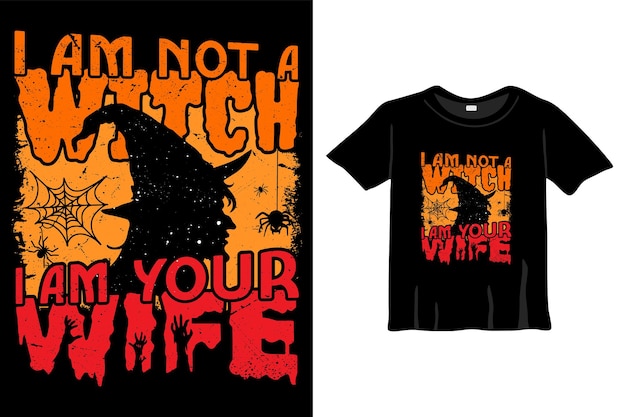 Ich bin keine Hexe, ich bin deine Frau HALLOWEEN-T-SHIRT - HALLOWEEN-T-SHIRT-ENTWURF
