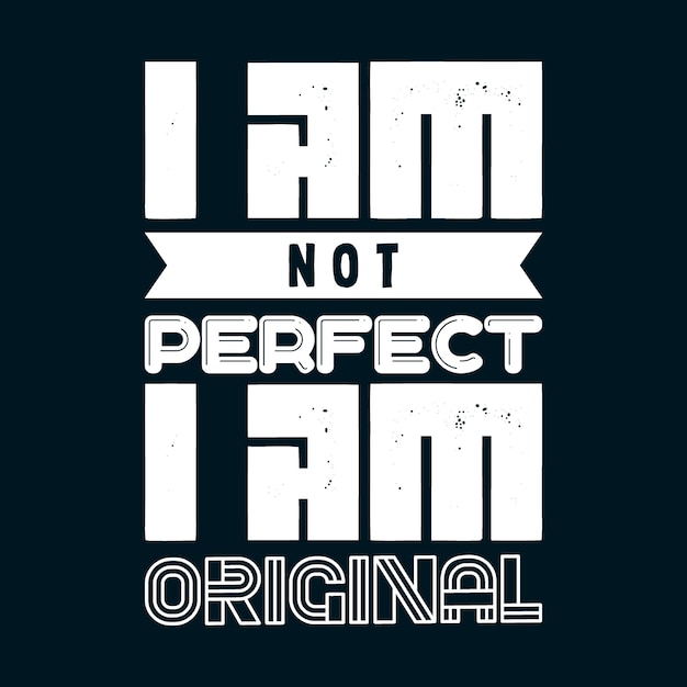 Vektor ich bin nicht perfekt, ich bin original schriftzug