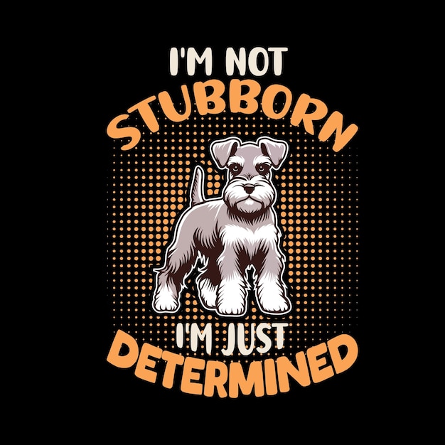 Ich bin nicht stur, ich bin nur entschlossen Typografie T-Shirt Design Illustration Vektor