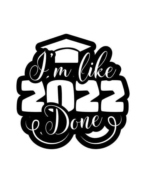 Vektor ich bin wie 2022 fertig graduation day typografie t-shirt design