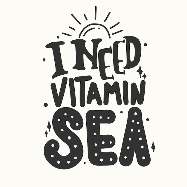 Vektor ich brauche vitamin meer. zitat typografie schriftzug. handgezeichnete schrift