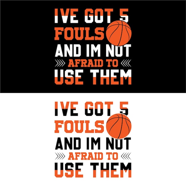 Vektor ich habe 5 fouls und habe keine angst, sie als basketball-t-shirt-design zu verwenden