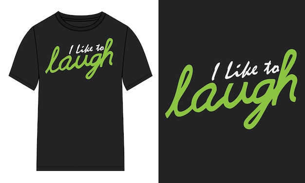 Ich lache gerne typografie-t-shirt design mit brustdruck auf anfrage druckfertig