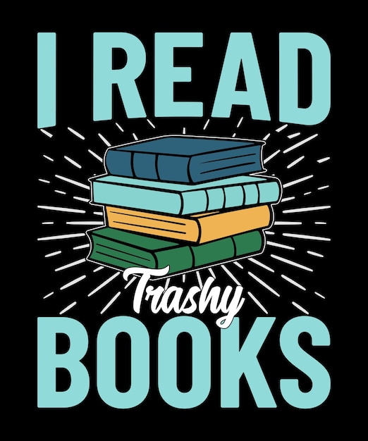 Ich las schmutzige Bücher, las T-Shirt-Designs.