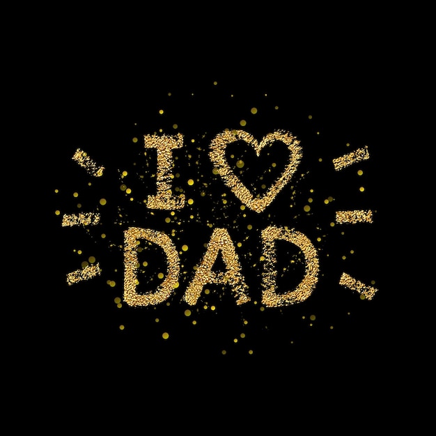 Vektor ich liebe dad goldglitter textzitat mit goldenem spray