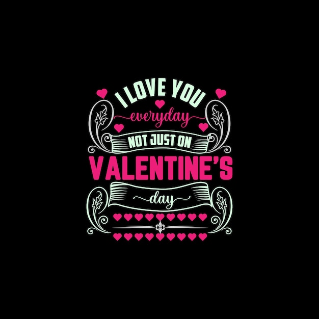 Ich liebe dich jeden tag, nicht nur valentinstagsdesign