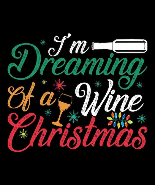 Vektor ich träume von einem wein-weihnachten. bestes typografie-design für weihnachtsbeschriftungen.