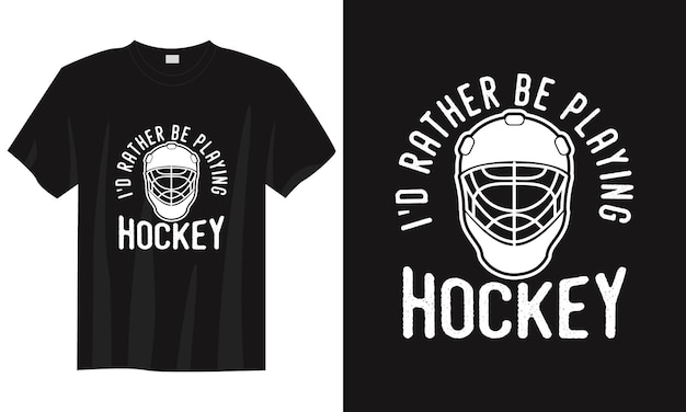 Ich würde eher hockey-vintage-typografie-hockey-t-shirt-designillustration spielen