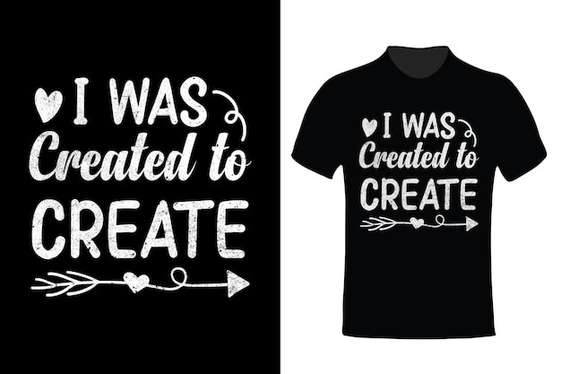Ich wurde geschaffen, um Zitat-T-Shirt-Design zu erstellen