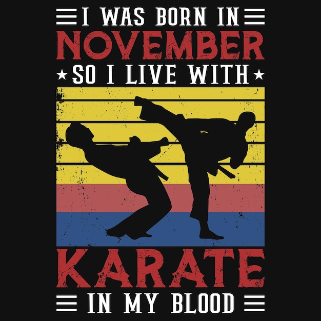 Ich wurde im november geboren, also lebe ich mit karate in meinem blut-t-shirt-design