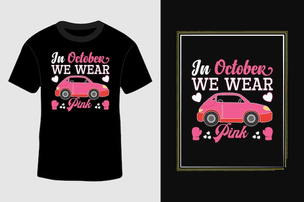 Im oktober tragen wir ein rosa typografie-t-shirt-design