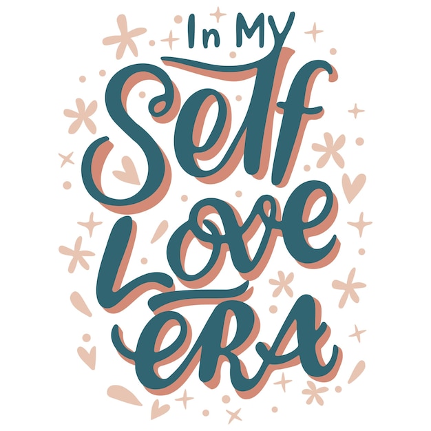 Vektor in my selflove era selflove mit diesem exquisiten typografie-art-design-vektor