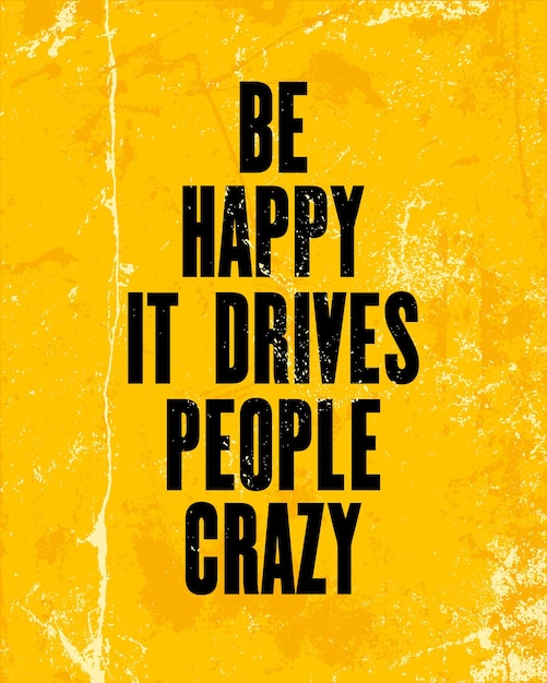 Vektor inspirierendes motivationszitat mit text be happy it drives people crazy vektor-typografie-poster-design-konzept