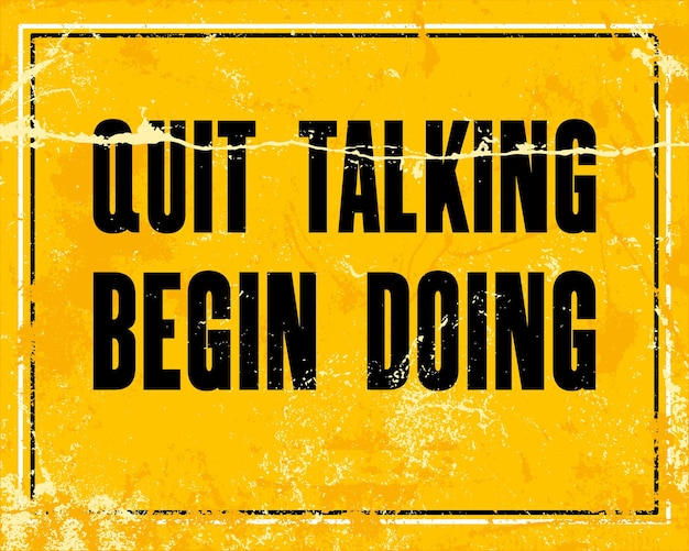 Inspirierendes motivationszitat mit text quit talking begin doing designkonzept für vektortypografie-poster