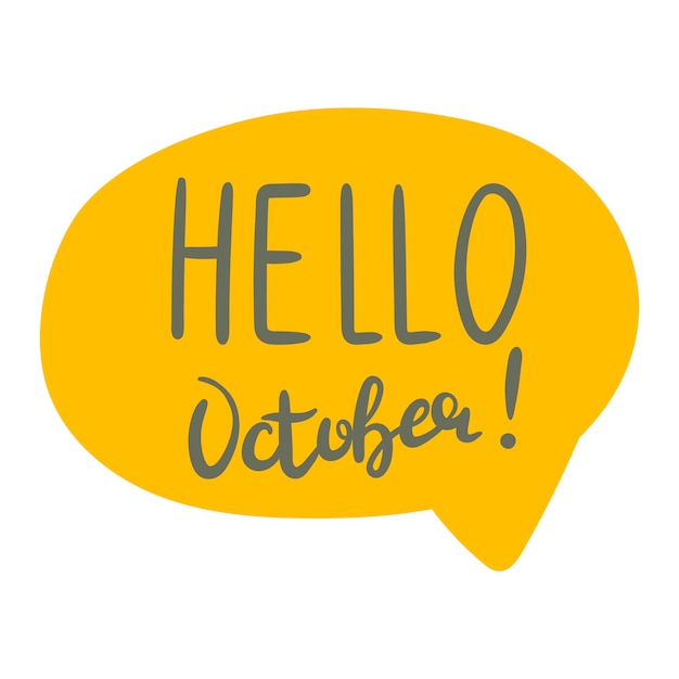 Vektor isoliertes vektorherbstbild der blasenrede mit handgeschriebenem hallo oktober.