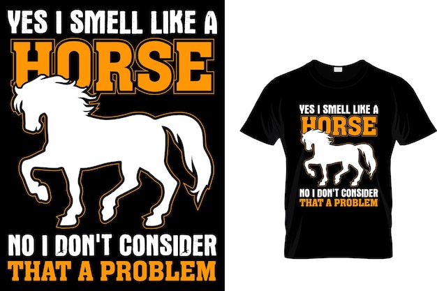 Ja, ich rieche nach einem Pferd. Nein, ich halte das nicht für ein Problem. Pferde-T-Shirt.